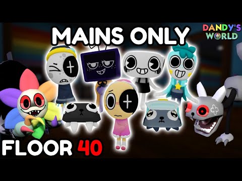 MAIN TOONS ONLY Run On Dandy's World! (FLOOR 40)