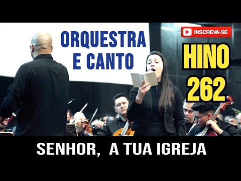 Hino 262 - Senhor a tua igreja | Orquestrado com canto solo