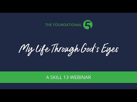 Skill 13 Webinar | My Life Through God's Eyes