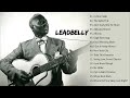 Leadbelly Best Songs -  Leadbelly Top Hits -  Leadbelly Full ALbum