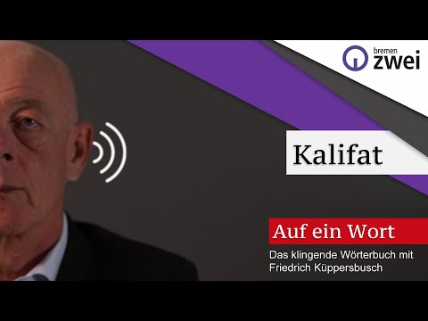 Kalifat – Das Wort der Woche