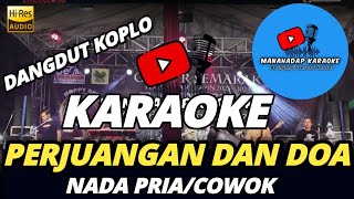 Download lagu PEJUANGAN DAN DOA KARAOKE NADA PRIA COWOK DANGDUT KOPLO mp3