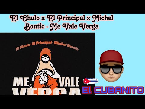 El Chulo x El Principal x Michel Boutic - Me Vale Verga ( Video Oficial )