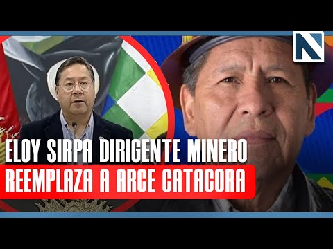 ELOY SIRPA DIRIGENTE MINERO REEMPLAZA A ARCE CATACORA