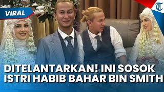 Diduga Ditelantarkan! Ini Sosok Helwa Bachmid Dinikahi Habib Bahar Tapi Tak Dianggap, Akui Menderita