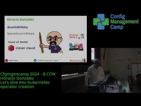 CfgMgmtCamp24 Tu B-Con Horacio Gonzales -- Let’s dive into Kubernetes operator creation
