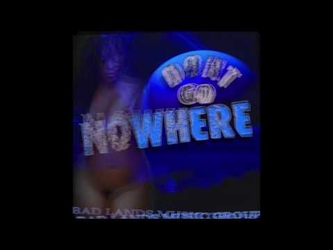 Don't Go Nowhere - Ft. J. Tarrell and Biznessfirst