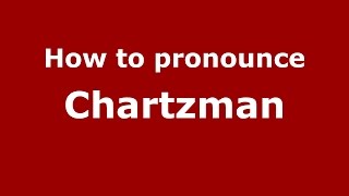 How to pronounce Chartzman