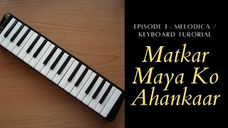 Matkar Maya Ko Ahankaar | Melodica Tutorial | Harsh Shah | Ep. 1