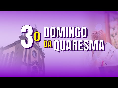 Santa Missa | 3º Domingo da Quaresma | 08/03/26 | Paróquia Nossa Senhora das Dores–Marilândia do Sul