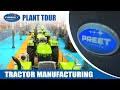 Preet Tractor | Plant Tour | #makeinindia