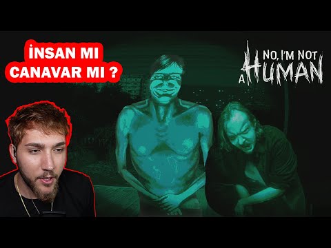 KAPIMDAKİ İNSANLAR KATİL OLABİLİR ! NO I'M NOT A HUMAN