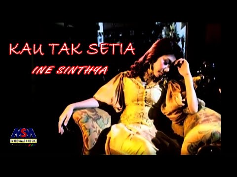 INE SINTHYA - KAU TAK SETIA [OFFICIAL MUSIC VIDEO]