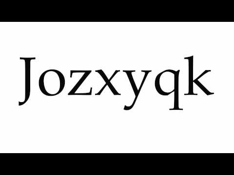How to Pronounce Jozxyqk