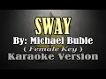 SWAY Michael Buble KARAOKE Female Key