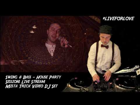 Mista Trick - Swing & Bass House Party Video DJ Live Stream