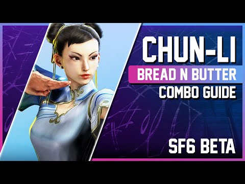 SF6: CHUN-LI Bread and Butter Combo Guide