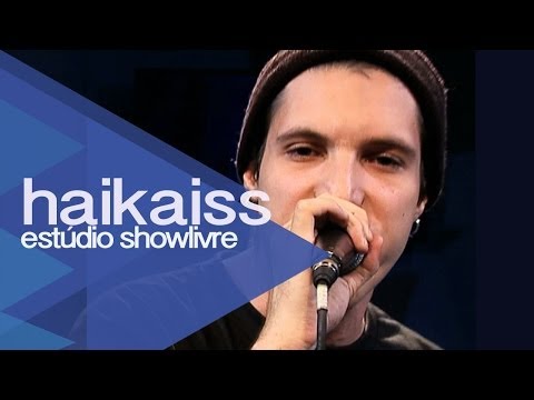 "Existence" - Haikaiss at Estúdio Showlivre 2013