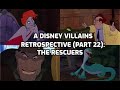 A Disney Villains Retrospective Part 22 The Rescuers Villains