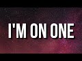 Future - I'M ON ONE (Lyrics) ft. Drake