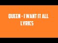 Queen - I Want It All Lyrics