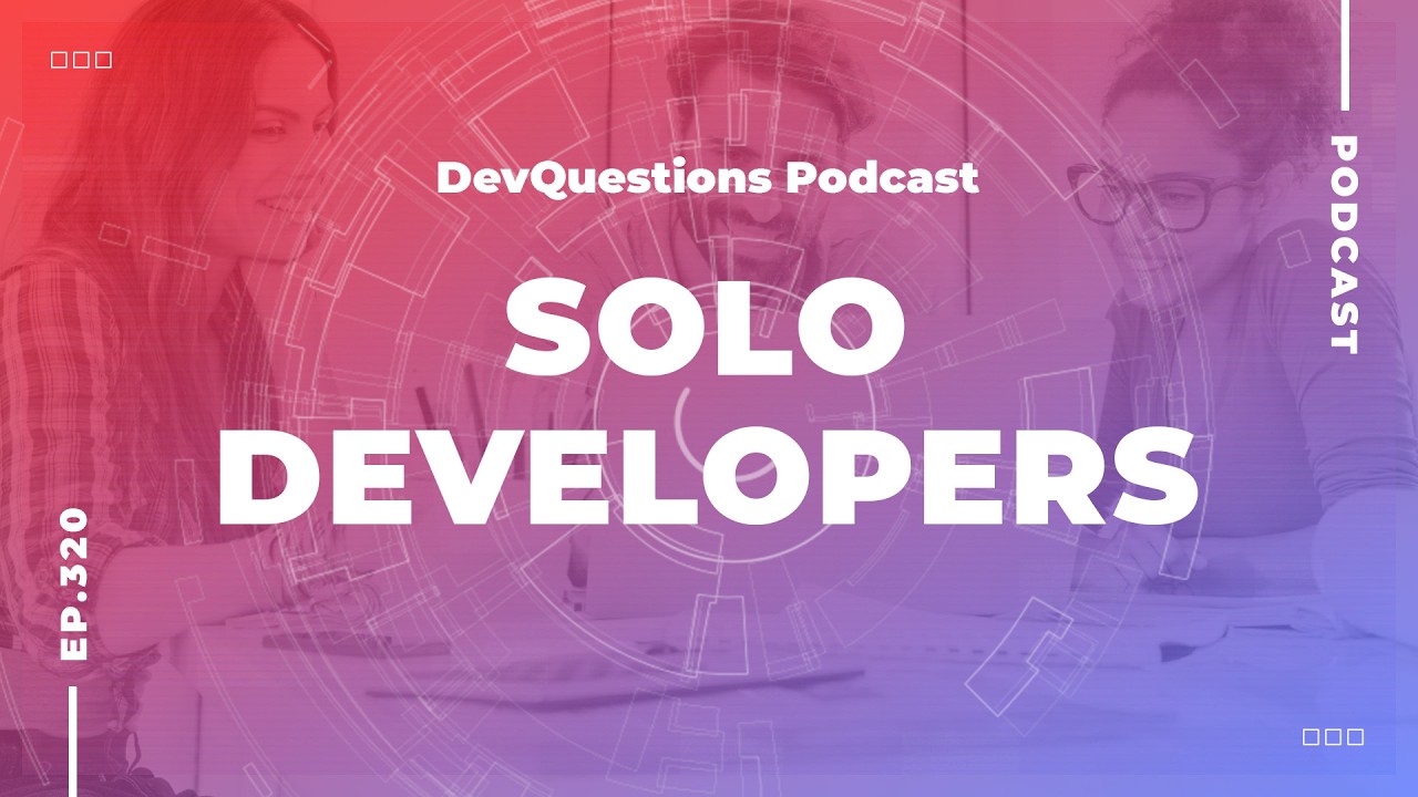 320. How To Survive As A Solo Developer
