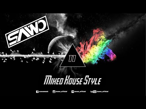 Mixed House Style by SAWO // Episode 11
