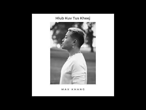 Hlub Kuv Tus Kheej - Max Khang (Official Audio)