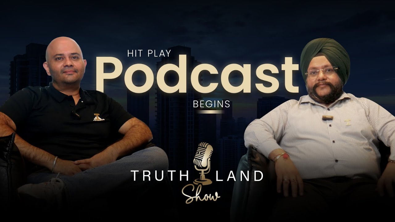 Truth Land Show | Ashish Thapar | Real Estate Gurgaon | Podcast Episode #3