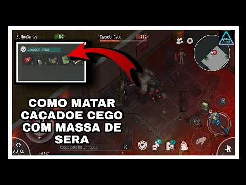 como matar caçador cego sem armas de fogo last day on earth