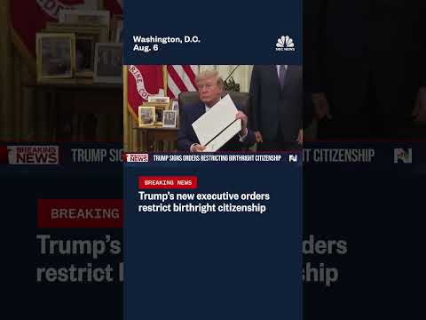Trump’s new executive orders restrict birthright citizenship