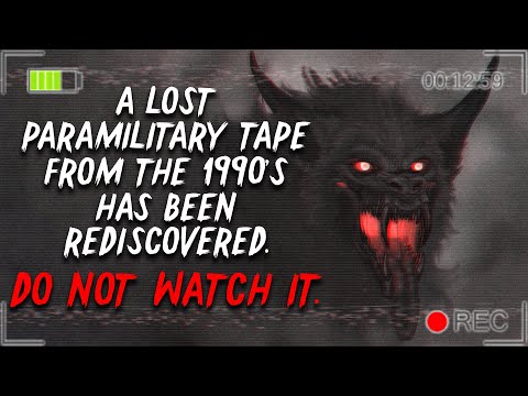 "A lost paramilitary tape from the 1990’s has been rediscovered, Do not watch it" Creepypasta