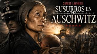Sharon Lawrence | Susurros en Auschwitz | Película Completa de Aventura en Español