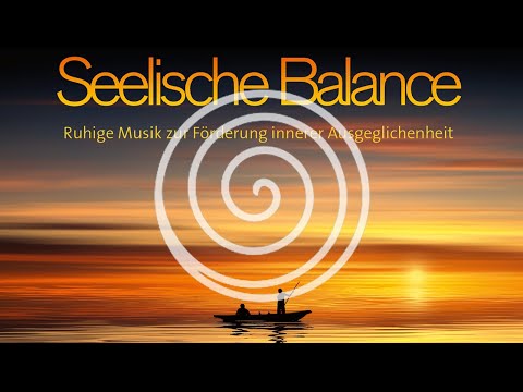 Seelische Balance: Ruhige Musik zur Förderung innerer Ausgeglichenheit (RelaxLounge.TV)