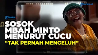 Mengenal Almarhum Mbah Minto Menurut Cucu Riswanto, Sosok yang Tak Pernah Mengeluh