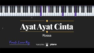 Ayat Ayat CInta (FEMALE LOWER KEY) Rossa (KARAOKE PIANO)