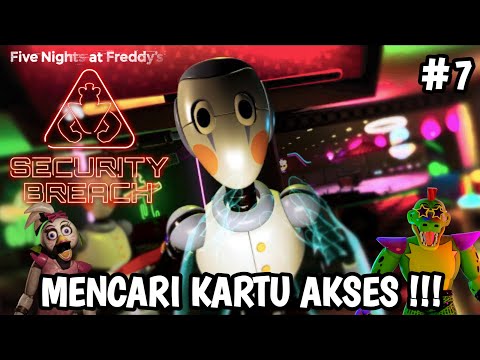 Mencari Kartu Akses Guys  !!! -  Five Nights at Freddy's Security Breach ( FNAF ) #7