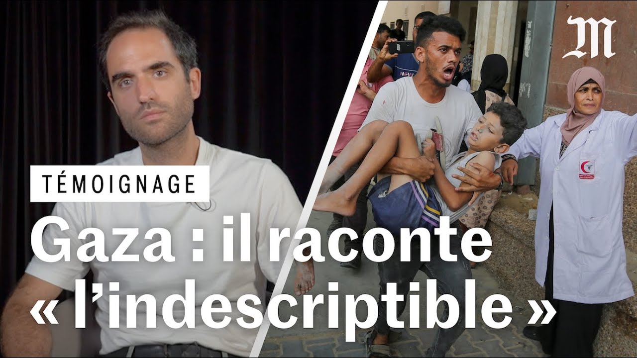 Il revient de Gaza et raconte le chaos sur place