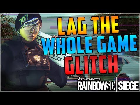 (OP) INSANE LAG THE WHOLE GAME GLITCH - GAME BREAKING - (Rainbow Six Siege) (GET THIS PATCHED)