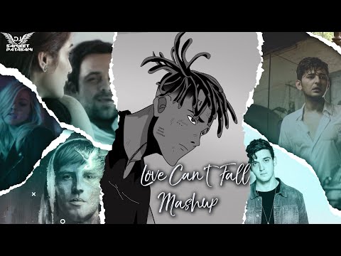 LOVE CAN'T FALL MASHUP BY SANJEET PATASANI