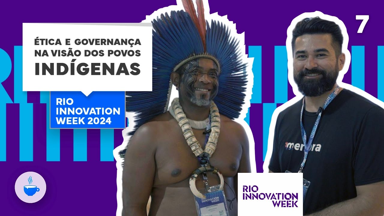 Série RIW 2024  |7 de 8| Ética e governança na visão dos povos indígenas
