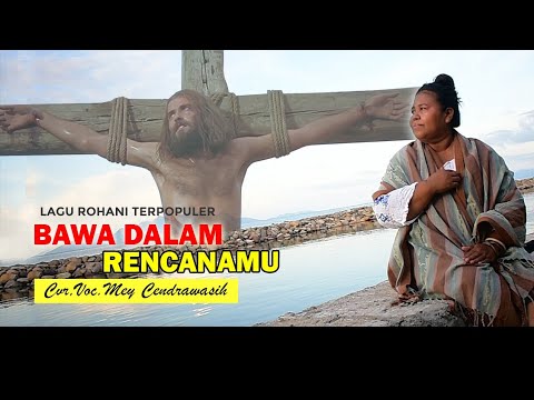 BAWA DALAM RENCANAMU || Voc .Mey Cendrawasih || ( Official Video Musik )