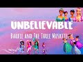 Barbie and The Three Musketeers – Unbelievable//lyrics