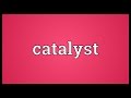 Catalyst Meaning