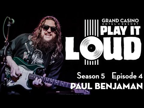 Play It Loud - Season 5 Ep. 4 - Paul Benjaman