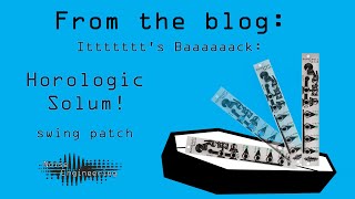 Video thumbnail for Blog: Swing with Horologic Solum by Noise Engineering