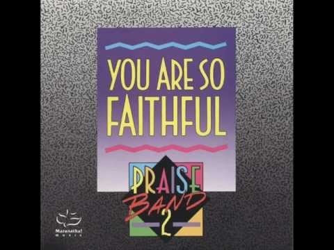 Maranatha! Praise Band - You Are So Faithful