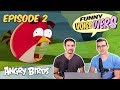 Angry Birds Funny Voice Overs CarlinBrothers S1 Ep2