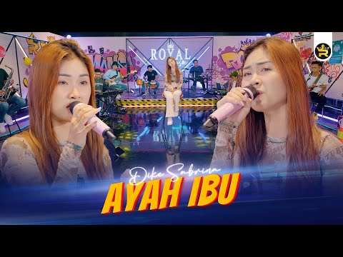 DIKE SABRINA - AYAH IBU ( Official Live Video Royal Music )