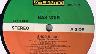 Bas Noir ‎– Shoo-B-Doo (Club Remix)